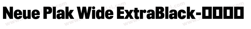 Neue Plak Wide ExtraBlack字体转换